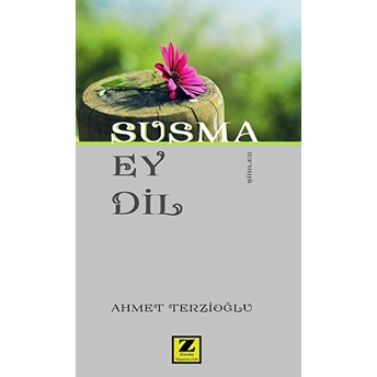 Susma Ey Dil Ahmet Terzioğlu