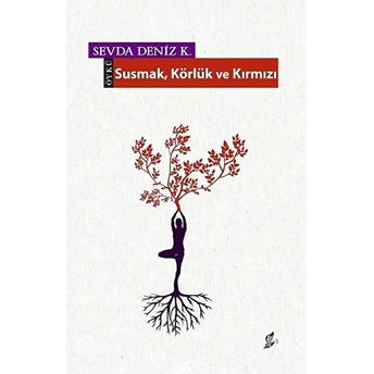 Susmak Körlük Ve Kırmızı - Sevda Deniz K.