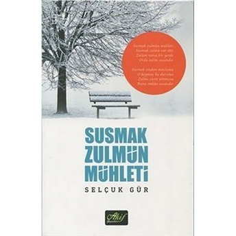 Susmak Zulmün Mühleti - Selçuk Gür