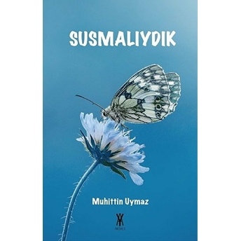 Susmalıydık - Muhitin Uymaz