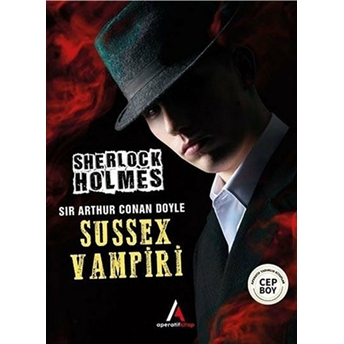 Sussex Vampiri - Sherlock Holmes - Cep Boy Sir Arthur Conan Doyle