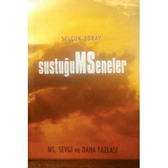 Sustuğum Seneler Selçuk Şoray