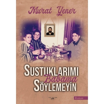 Sustuklarımı Babama Söylemeyin - Murat Yener