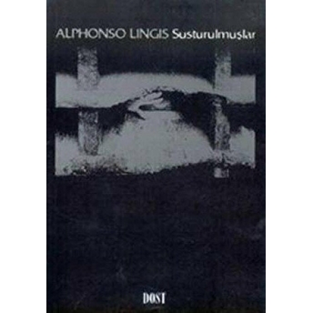 Susturulmuşlar Alphonso Lingis