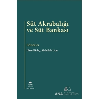 Süt Akrabalığı Ve Süt Bankası Ilhan Ilkılıç