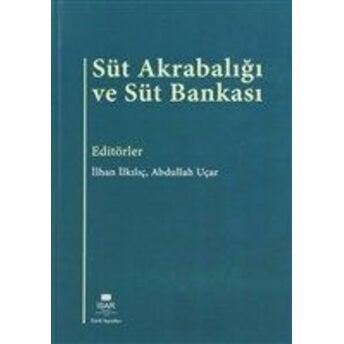 Süt Akrabalığı Ve Süt Bankası Ilhan Ilkılıç, Abdullah Uçar