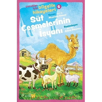 Süt Çeşmelerinin Isyanı - Çocuklar Için Bilgelik Hikayeleri 6 Mustafa Güneş