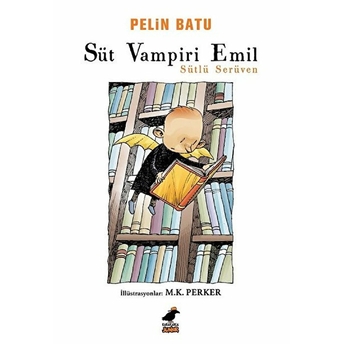 Süt Vampiri Emil - Sütlü Serüven Pelin Batu