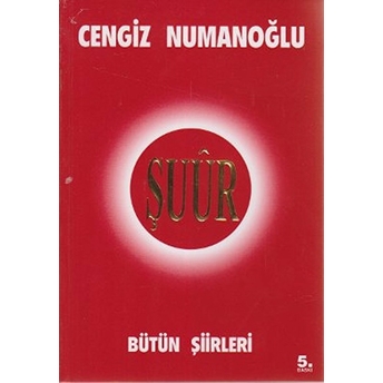 Şuur - Bütün Şiirleri Cengiz Numanoğlu