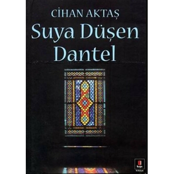 Suya Düşen Dantel Cihan Aktaş