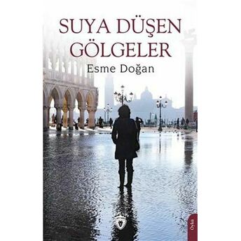 Suya Düşen Gölgeler Esme Doğan