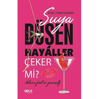 Suya Düşen Hayaller Çeker Mi? Aysel Yenidoğanay