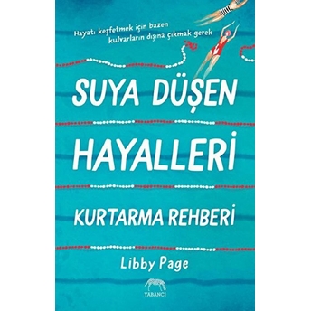 Suya Düşen Hayalleri Kurtarma Rehberi Libby Page