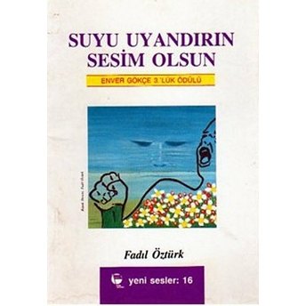 Suyu Uyandırın Sesim Olsun Fadıl Öztürk