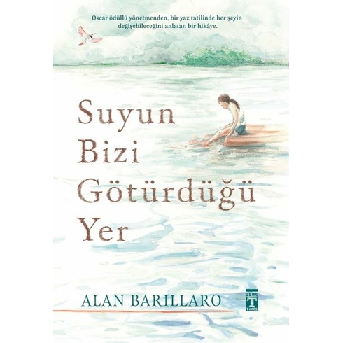 Suyun Bizi Götürdüğü Yer (Ciltli) Ellen Barillaro