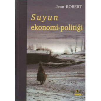 Suyun Ekonomi-Politiği Jean Robert