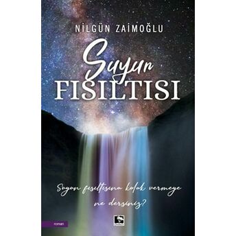 Suyun Fısıltısı Nilgün Zaimoğlu