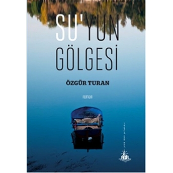 Su'yun Gölgesi Özgür Turan