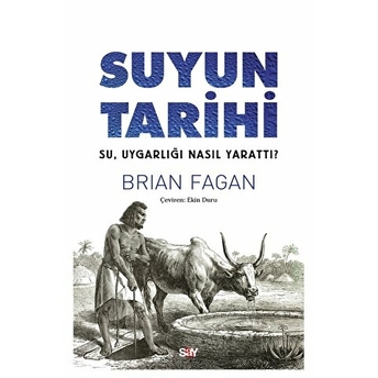 Suyun Tarihi (Su, Uygarlığı Nasıl Yarattı?) Brian Fagan