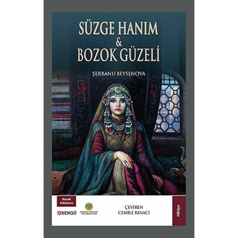 Süzge Hanım Ve Bozok Güzeli Şerbanu Beysenova