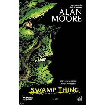 Swamp Thing Efsanesi: 1. Cilt Alan Moore