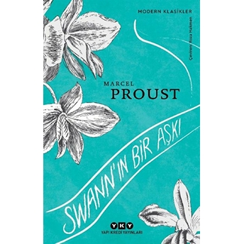 Swann’ın Bir Aşkı - Modern Klasikler Marcel Proust