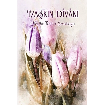 T/Aşkın Divanı - Necibe Taşkın Çetinkaya