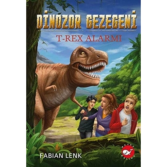 T-Rex Alarmı - Dinozor Gezegeni 1 Fabian Lenk