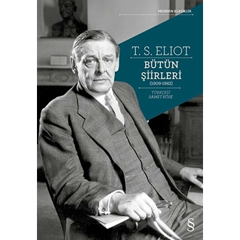 T. S. Eliot Bütün Şiirleri (1909-1962) Thomas Stearns Eliot