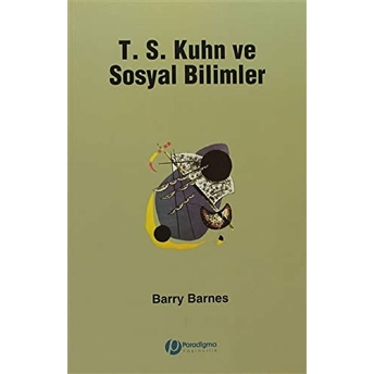 T. S. Kuhn Ve Sosyal Bilimler Barry Barnes