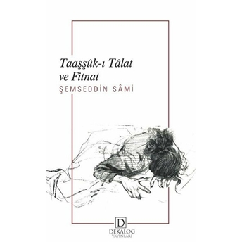 Taaşşûk-I Tâlat Ve Fitnat Şemseddin Sâmi