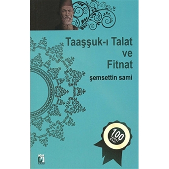 Taaşşuk-I Talat Ve Fitnat Şemseddin Sami