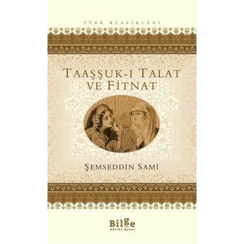 Taaşşuk-I Talat Ve Fitnat Şemseddin Sami