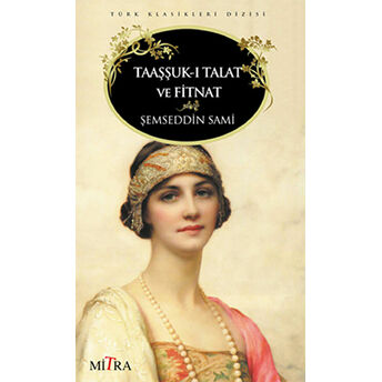 Taaşşuk-I Talat Ve Fitnat Şemseddin Sami