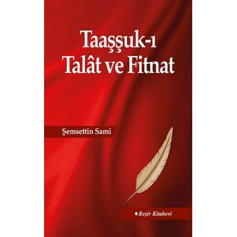 Taaşşuk-I Talat Ve Fitnat Şemseddin Sami