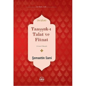 Taaşşuk-I Talat Ve Fitnat Şemseddin Sami