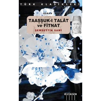 Taaşşuk-I Talat Ve Fitnat Şemseddin Sami