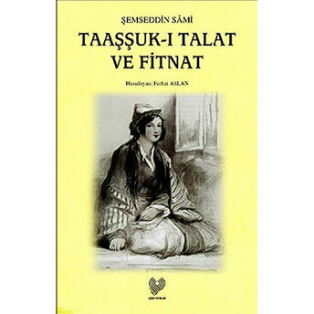 Taaşşuk-I Talat Ve Fitnat Şemseddin Sami