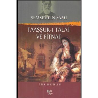 Taaşşuk-I Talat Ve Fitnat Şemsettin Sami