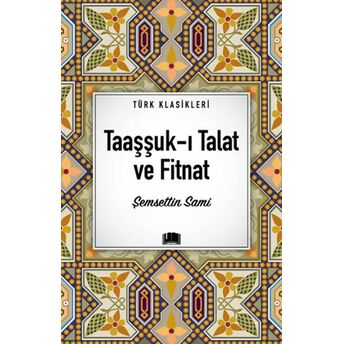 Taaşşuk-I Talat Ve Fitnat Şemsettin Sami