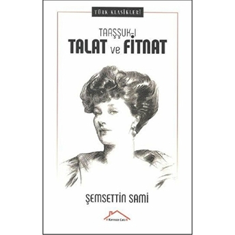 Taaşşuk-I Talat Ve Fitnat Şemsettin Sami