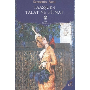 Taaşşuk-I Talat Ve Fitnat Şemsettin Sami