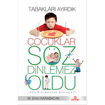 Tabakları Ayırdık Çocuklar Söz Dinlemez Oldu M. Emin Karabacak