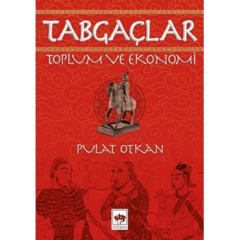 Tabgaçlar - Toplum Ve Ekonomi Pulat Otkan