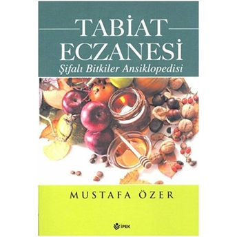 Tabiat Eczanesi Şifalı Bitkiler Ansiklopedisi Mustafa Özer