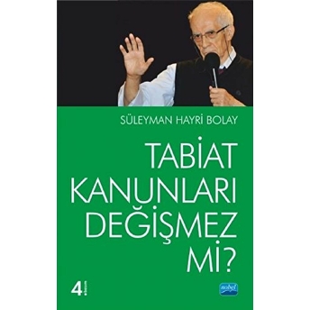 Tabiat Kanunları Değişmez Mi?