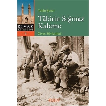 Tabirin Sığmaz Kaleme Tekin Şener