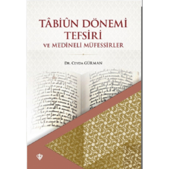 Tabiun Dönemi Tefsiri Ve Medineli Müfessirler