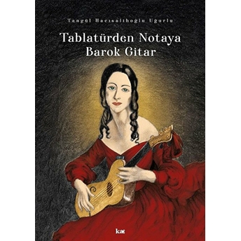 Tablatürden Notaya Barok Gitar Tangül Hacısalihoğlu Uğurlu