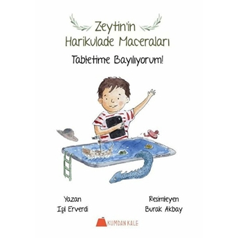 Tabletime Bayılıyorum! - Zeytinin Harikulade Maceraları Işıl Erverdi